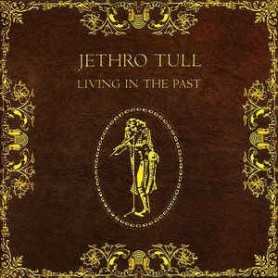 Jethro Tull - Living In The Past [CD]