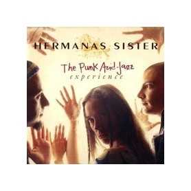 Hermanas Sister - The Punk Acid jazz experience [CD]