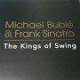 Michael Bublé & Frank Sinatra - The Kings of Swing [CD]