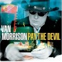 Van Morrison - Pay The Devil [CD]