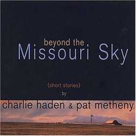Charlie Haden & Pat Metheny - Beyond The Missouri Sky [CD]