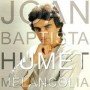 Joan Baptista Humet - Melancolía [CD]