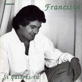 Francisco - Si quieres tu [CD]
