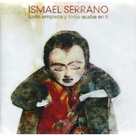 Ismael Serrano - Todo empieza y todo acaba en ti  [CD]