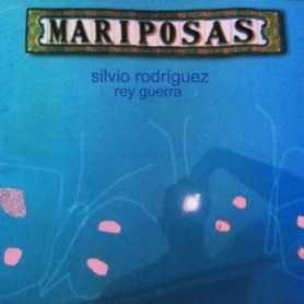 Silvio Rodríguez, Rey Guerra - Mariposas [CD]