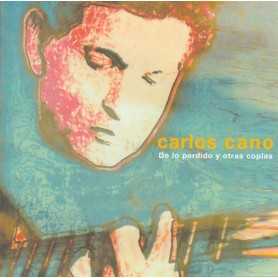 Carlos Cano - De lo perdido y otras coplas [CD]