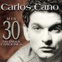Carlos Cano - Mis 30 grandes canciones [CD]