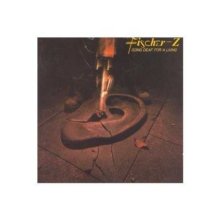 Fischer-Z - Going Deaf For A Living [CD]