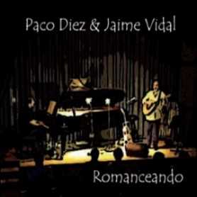 Paco Díez & Jaime Vidal - Romanceando [CD]