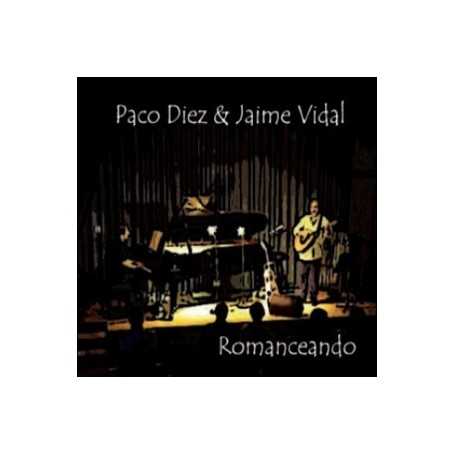 Paco Díez & Jaime Vidal - Romanceando [CD]