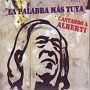 La palabra mas tuya Cantando a Alberti [CD]