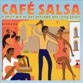 Cafe salsa, A Spicy mix of hot rhythms and latin spirit  [CD]