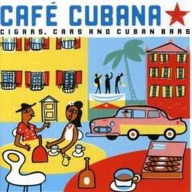 Cafe Cubana, Cigars, cars and cuban bars [CD]