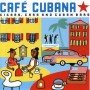 Cafe Cubana, Cigars, cars and cuban bars [CD]