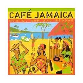 Cafe Jamaica - Roots, rum and reggae [CD]