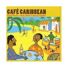 Cafe Caribbean, Steel drums, Soca, Rum & Beach Cricket  [CD]