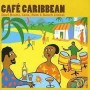 Cafe Caribbean, Steel drums, Soca, Rum & Beach Cricket  [CD]