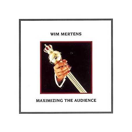 Wim Mertens - Maximizing the audience [CD]