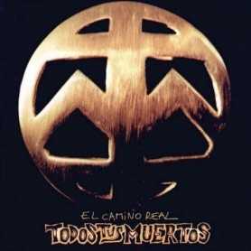 Todos Tus muertos - El camino Real [CD]