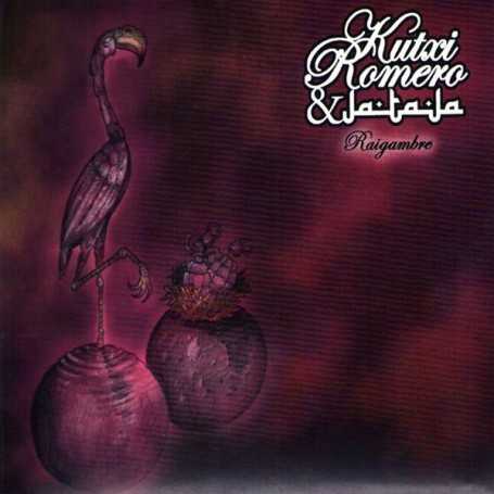 Kutxi Romero & Ja Ta Ja - Raigambre