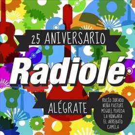 Radiolé - 25 aniversario: Alégrate  [CD]