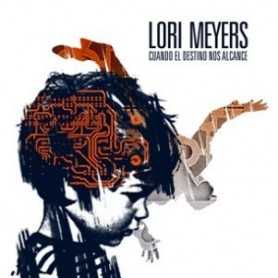 Lori Meyers - Cuando el destino nos alcance [CD]