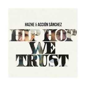 Hazhe & Accion Sanchez - Hip Hop we trust [CD]