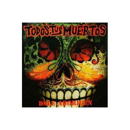 Todos Tus Muertos - Dale Aborigen [CD]