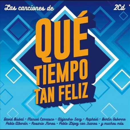 Las canciones de Que tiempo tan feliz [CD]
