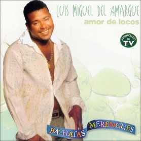 Luis Miguel del amargue - Amor de locos [CD]