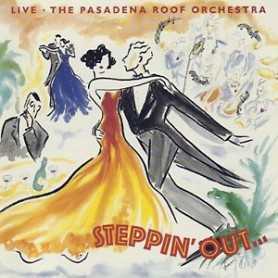 The Pasadena Roof Orchestra - Steppin' Out  Live [CD]