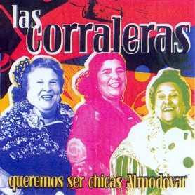 Las Corraleras - Queremos ser chicas Almodovar [CD]
