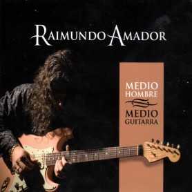 Raimundo Amador - Medio Hombre medio guitarra [CD / DVD]