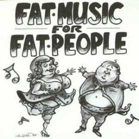 Fat Music For Fat People [CD]