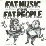 Fat Music For Fat People [CD]