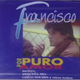 Francisco - Por puro amor [CD]
