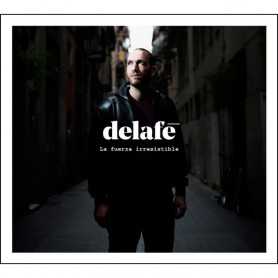 Delafe - La fuerza irresistible [CD]