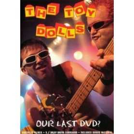The toy dolls - Our last DVD ? [DVD]