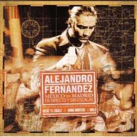 Alejandro Fernández - México Madrid (En Directo Y Sin Escalas) [CD + DVD]