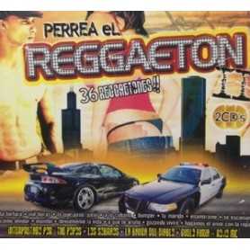 Perrea el reggaeton, 36 Reggaetones !! [CD]