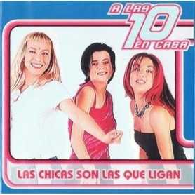 A las 10 en casa - Las chicas son las que ligan [CD]