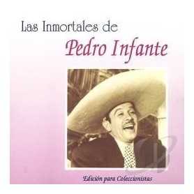 Pedro Infante - Las inmortales de Pedro Infante [CD]