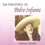 Pedro Infante - Las inmortales de Pedro Infante [CD]