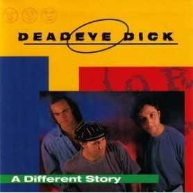 Deadeye Dick - A Different Story [CD]