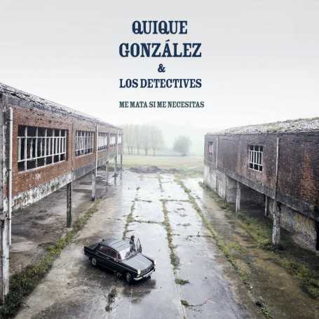Quique González & los detectives - Me mata si me necesitas [CD]
