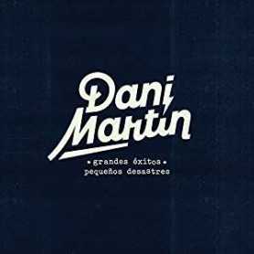 Dani Martín: Grandes Éxitos y Pequenos Desastres [Vinilo]