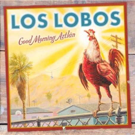 Los Lobos - Good Morning Aztlán [CD]