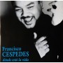Francisco Céspedes - Dónde está la vida [CD]