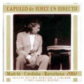 Capullo de Jerez - En directo 2002 (Barcelona - Córdoba - Madrid) [CD]