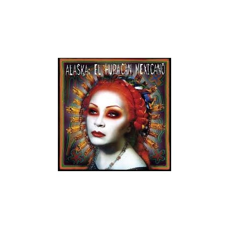 Alaska - El huracan mexicano [CD]